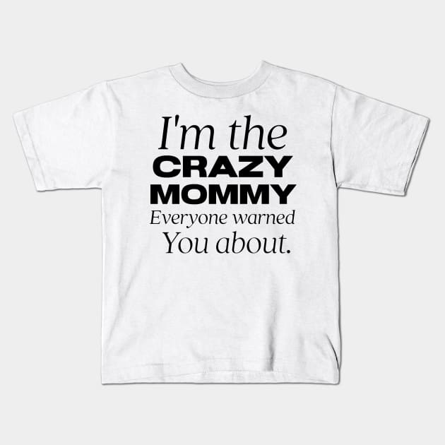 funny mommy Kids T-Shirt by Design stars 5